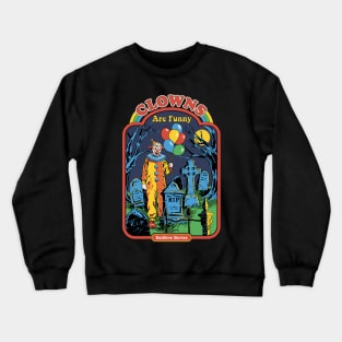 Clowns are Funny Crewneck Sweatshirt